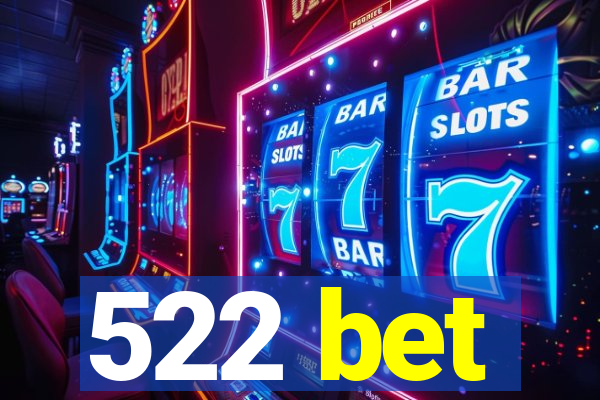 522 bet